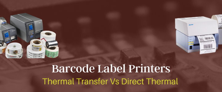 Pros and Cons of Direct and Transferable Thermal Printers,Barcode Printer dealers chennai, Desktop Barcode Printer dealers madurai,Barcode Printer dealers vellore,Desktop Barcode Printer dealers ranipet,Barcode Printer dealers cheyyar,Barcode Printer dealers tiruvannamalai, Barcode Printer dealers tamilnadu,Barcode Printer dealers india,
